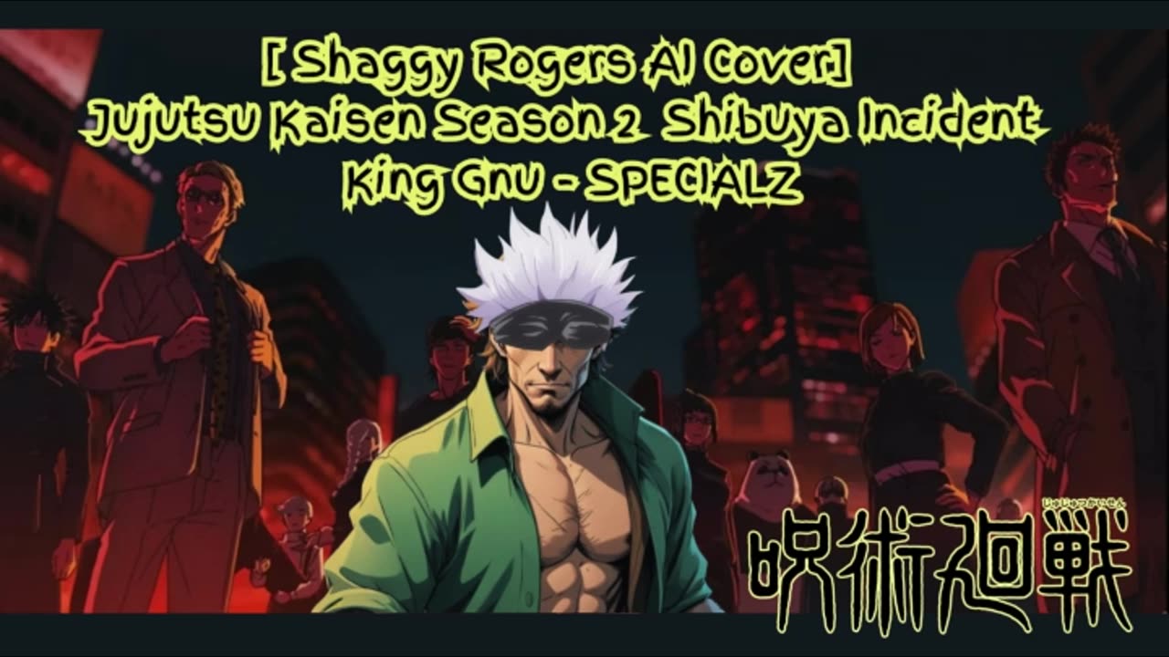 [Shaggy Rogers sings/AI Cover] Jujutsu Kaisen Season 2 Opening 2 King Gnu - SPECIALZ