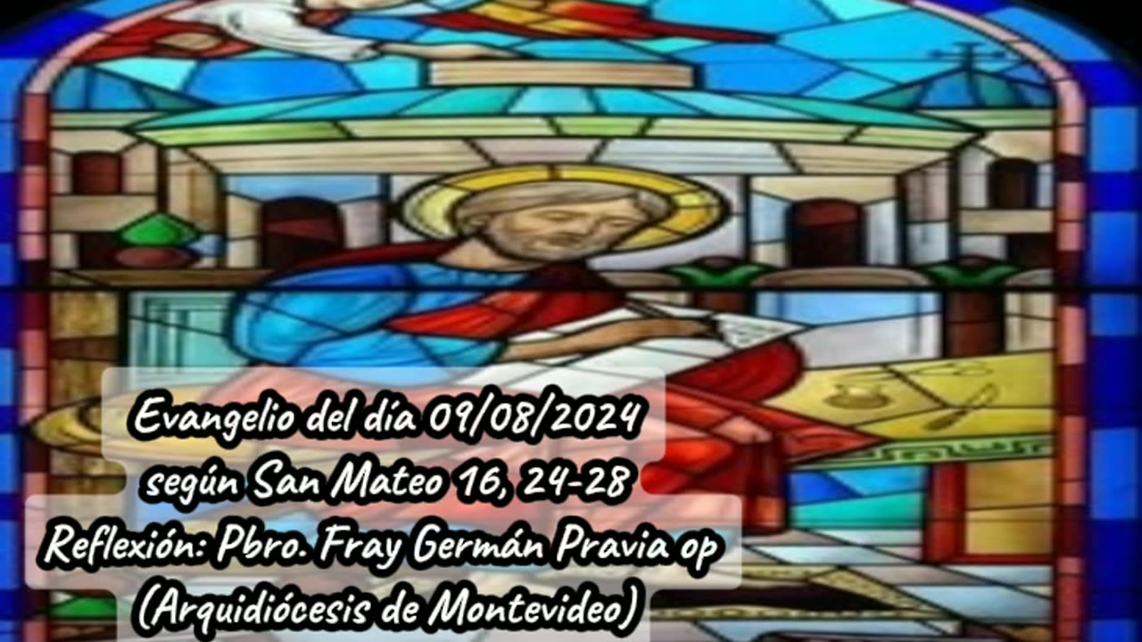 Evangelio del día 09/08/2024 según San Mateo 16, 24-28 - Pbro. Fray Germán Pravia op