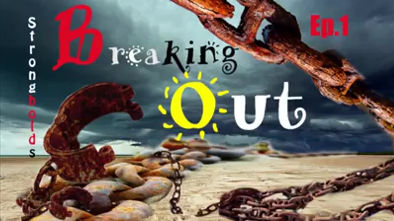 Strongholds series episode 1 breaking out