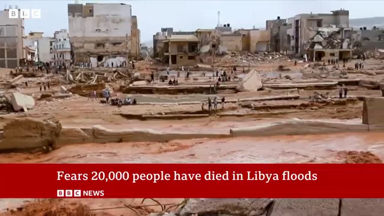 Libya flooding : fears up to 20000 dead