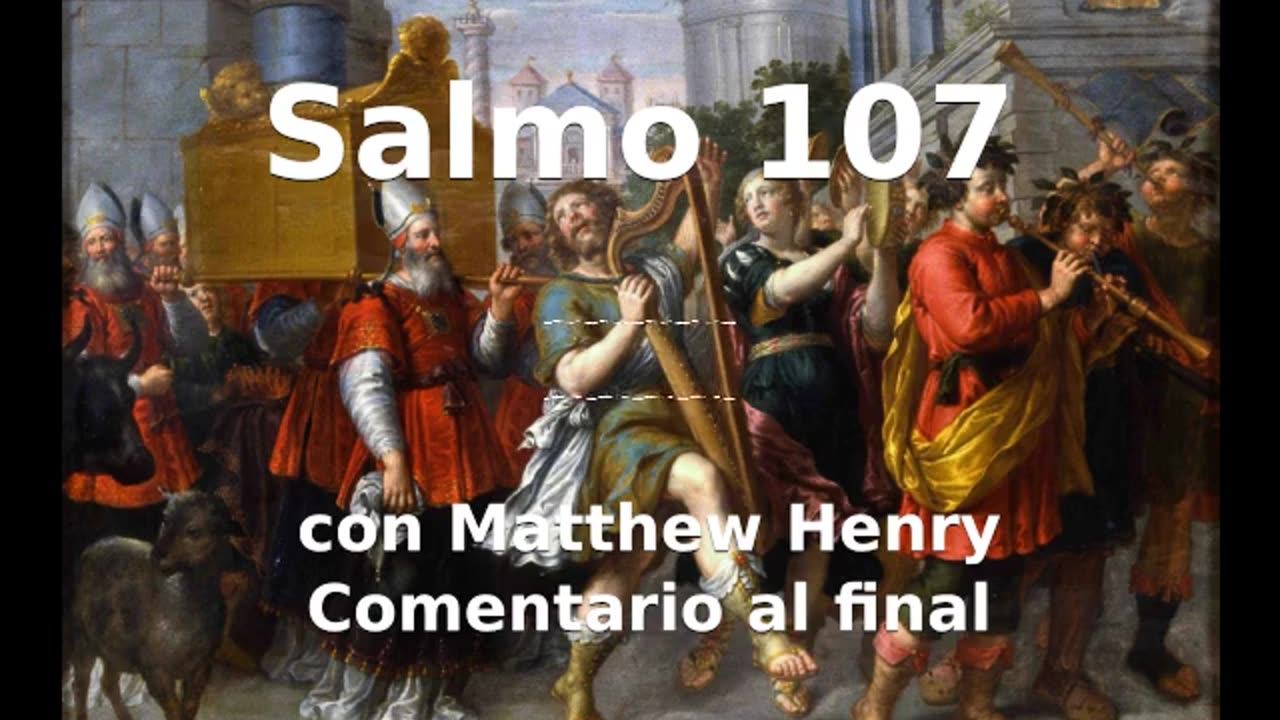 📖🕯 Santa Biblia - Salmo 107 con Matthew Henry Comentario al final.