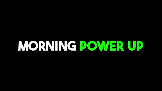 🔥 Morning Power Up #46 🔥