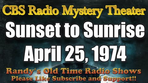 74-04-25 CBS Radio Mystery Theater Sunset To Sunrise