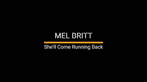 Mel Britt - She'll Come Running Back