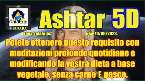New 19/09/2023. ASHTAR - 5D - ANIMA-LI - CARNE E PESCI -