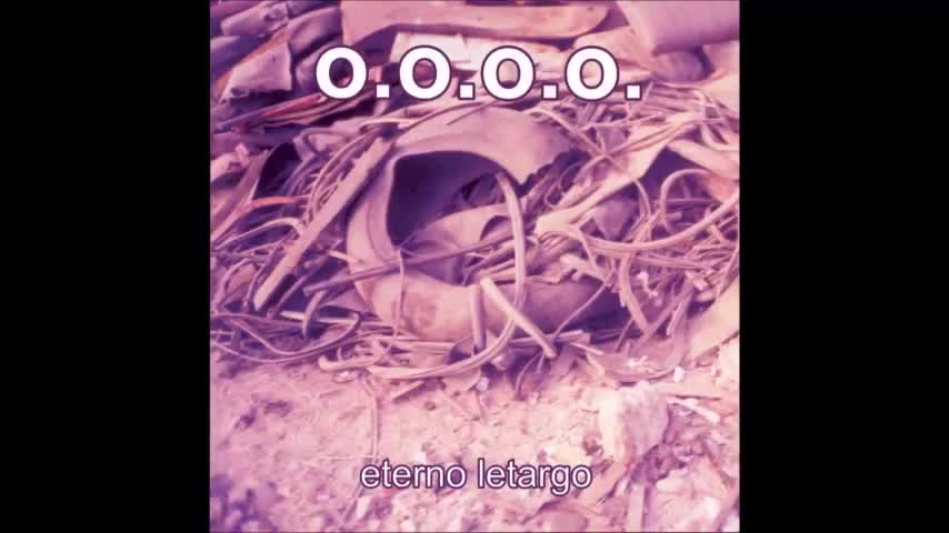 O.O.O.O. – ‘ETERNO LETARGO’ (2003) [ EXPERIMENTAL / INDUSTRIAL ]