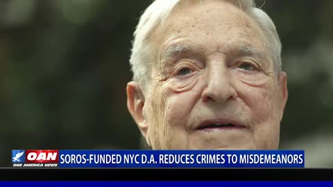 Soros-funded NYC D.A. reduces crimes to misdemeanors