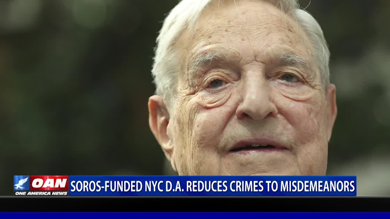 Soros-funded NYC D.A. reduces crimes to misdemeanors