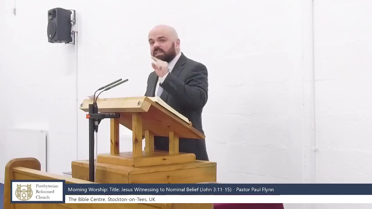 Jesus Witnessing to Nominal Belief (John 3:11-15) - Pastor Paul Flynn