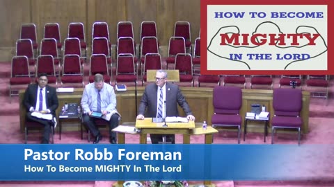 Pastor Robb Foreman // How To Be MIGHTY In The Lord