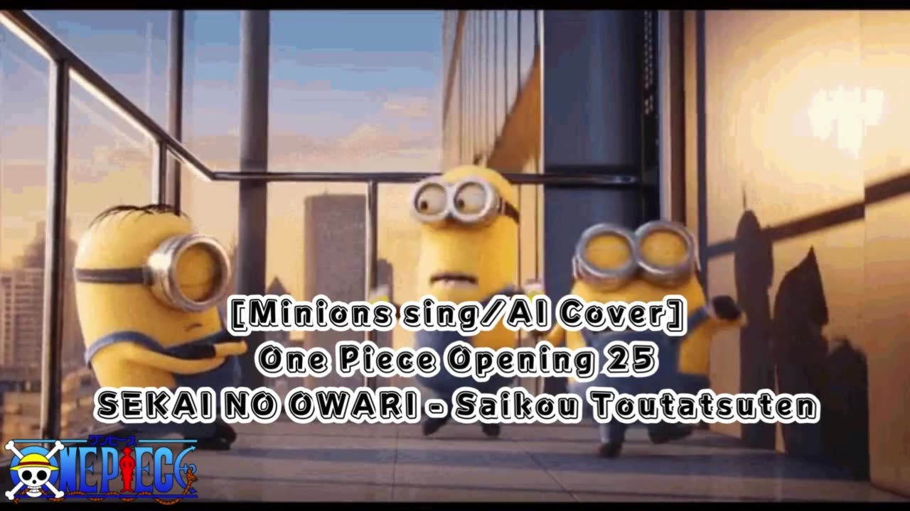 [Minions sing/AI Cover] One Piece Opening 25 Sekai no Owari - The Peak