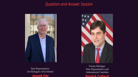 Question and Answer Session with Patrick Colbeck and Michigan State Rep. Joseph Fox