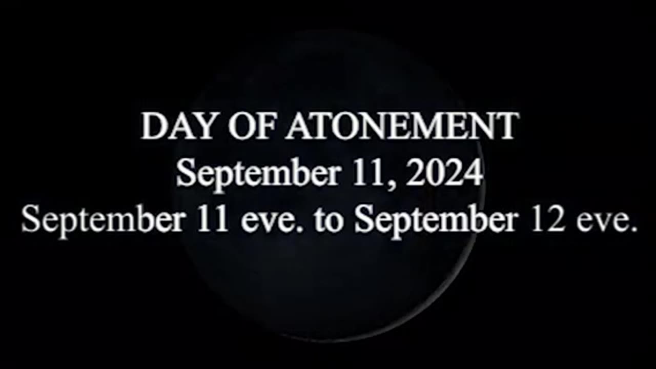 DAY OF ATONEMENT 2024, SEPTEMBER 11 eve to SEPTEMBER 12 eve: REHEARSE THE RIGHTEOUS ACTS…”Let no man therefore judge you in meat, in drink, or in respect of an holyday” 🕎Leviticus 23:26-44 KJV