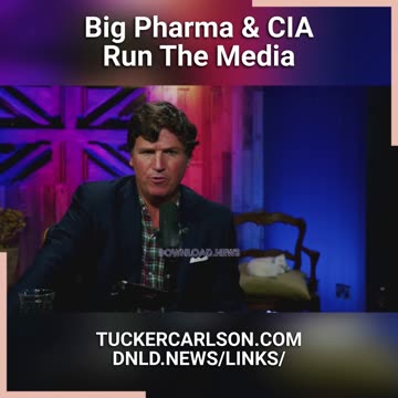 Tucker Carlson: Big Pharma (Sorcerers) Runs The Media (With The CIA) - 7/7/23