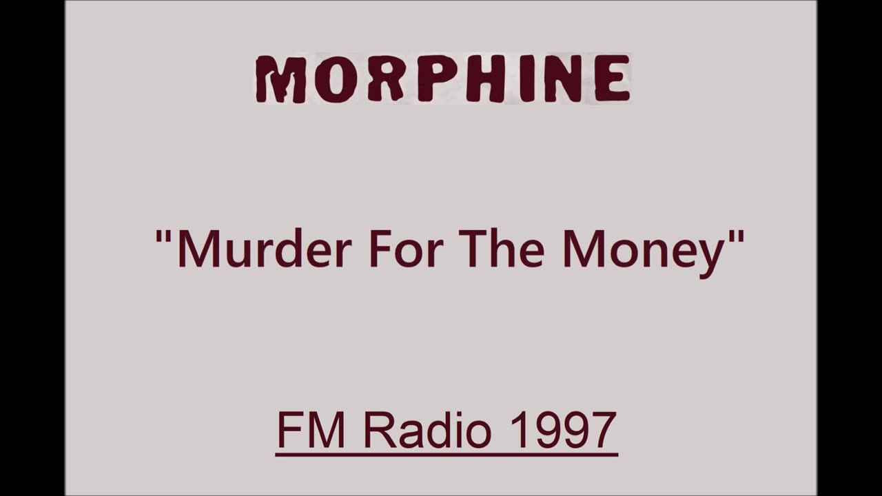 Morphine - Murder For The Money (Annapolis Radio 1997) FM Broadcast