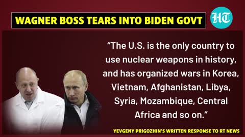 Biden scared of Putin’s Chef Russia’s Wagner group boss warns U.S. amid Ukraine war