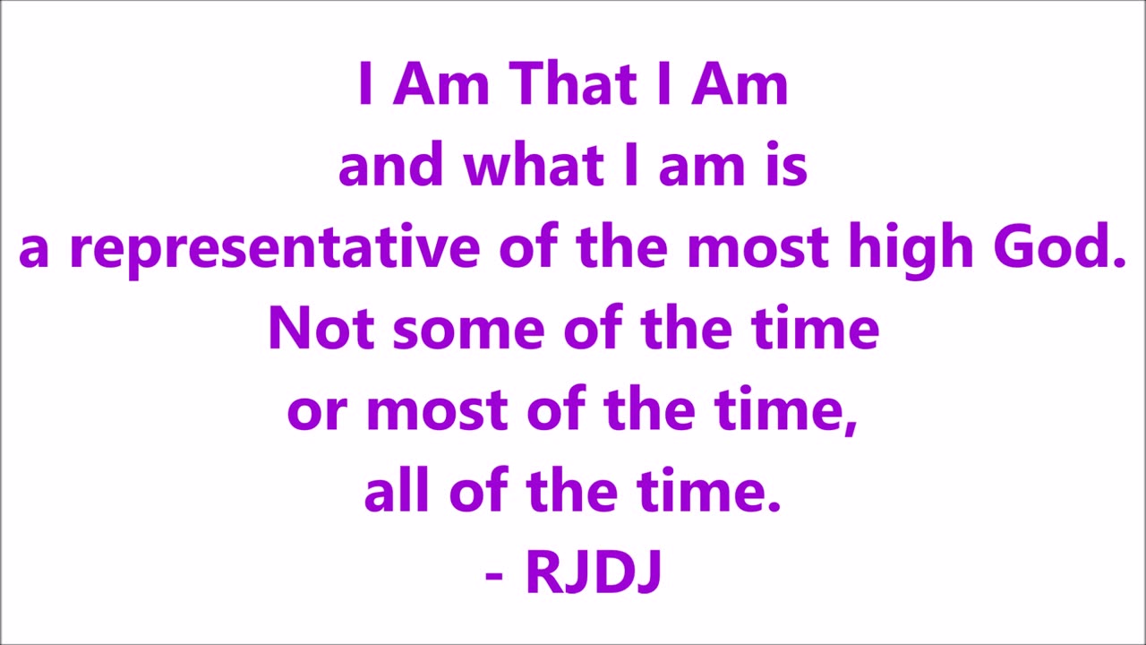 I Am That I Am and what I am is a representative of the most high God. - RGW with Music