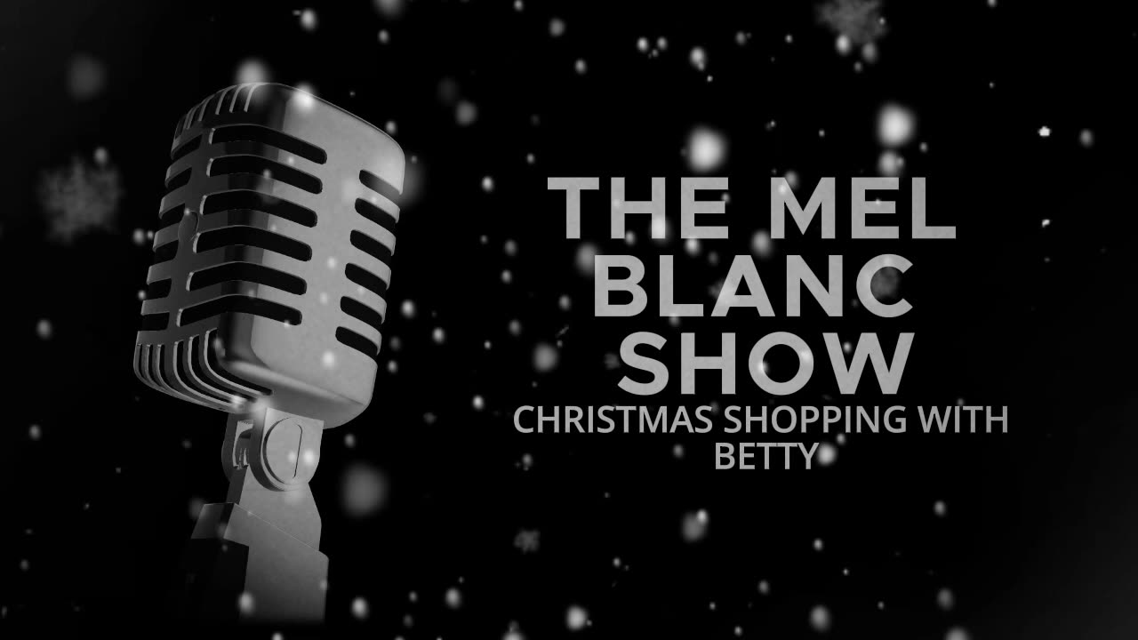 The Mel Blanc Show (Christmas Shopping with Betty)