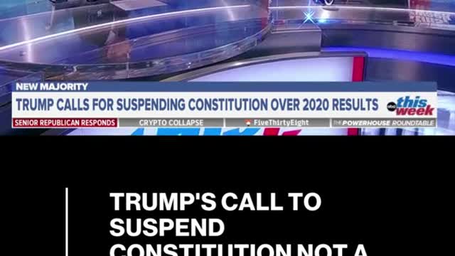 TRUMP'S CALL TO SUSPEND CONSTITUTION NOT A 2024 DEAL-BREAKER, LEADING HOUSE REPUBLICAN SAYS