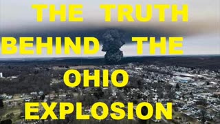 THE TRUTH BEHIND THE OHIO EXPLOSION