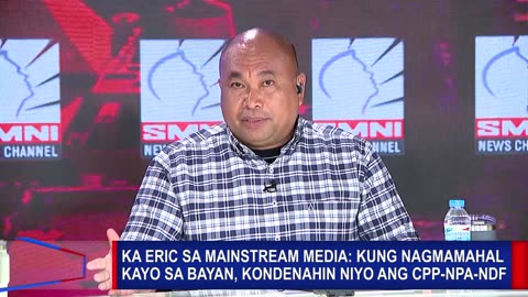 Ka Eric sa mainstream media: Kung kayo ay nagmamahal sa bayan, kondenahin niyo ang CPP-NPA-DF