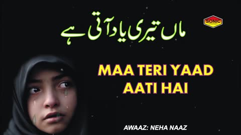 Maa Teri Yaad Aati Hai __ Neha Naaz
