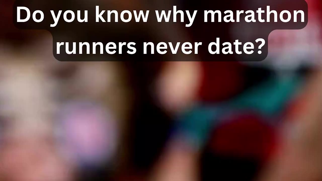 Do you know why marathon runners never date?