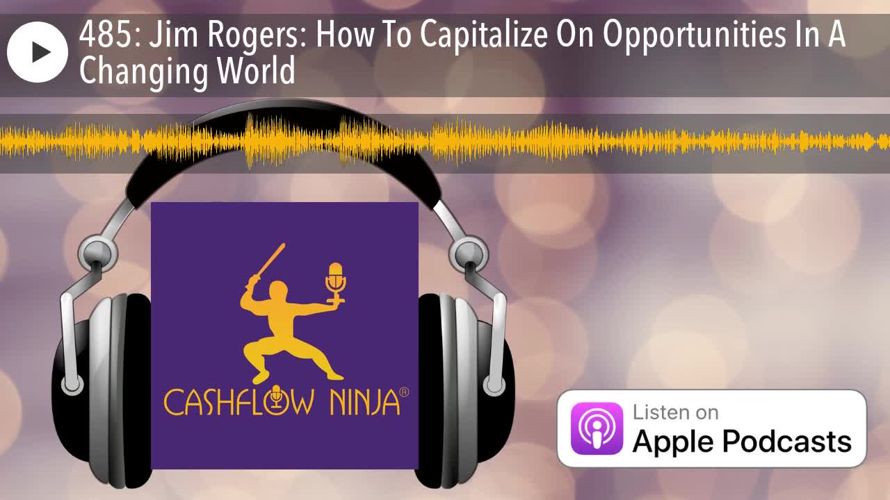 Jim Rogers Shares How To Capitalize On Opportunities In A Changing World