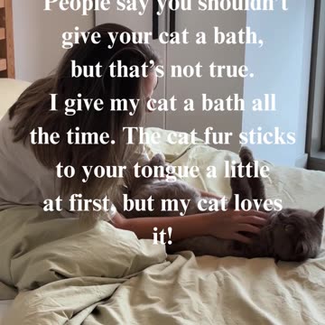 People Say You Shouldn’t Give Your Cat a Bath