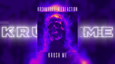 Alexi Action: Krush Me KRSHMVRK1 - Phonk Krushfunk