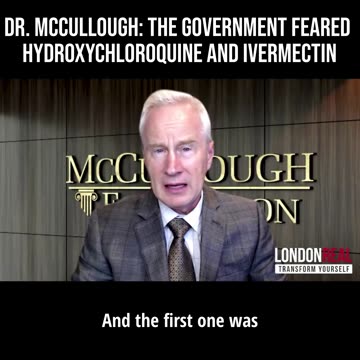 Dr. McCullough: The Government Feared Hydroxychloroquine and Ivermectin