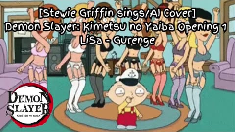 [Stewie Griffin AI Cover] Demonslayer:Kimetsu no Yaiba Season 1 Opening LiSa - Gurenge