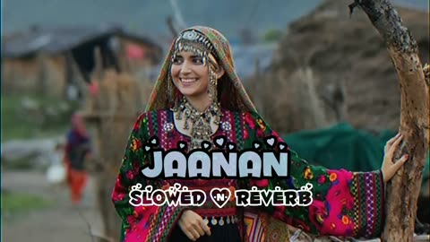 Jaanan -( Slow and Reverb )-- Hadiqa Kiani ft Irfan Khan 🎵- Lofi Songs - SHX MUSIC -.mp4