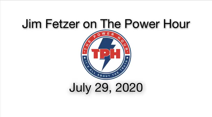 Jim Fetzer on the Power Hour, July 28, 2020