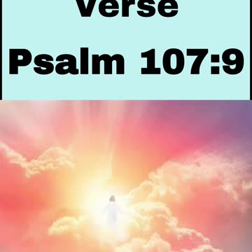 Daily Bible Verse - Psalm 107:9