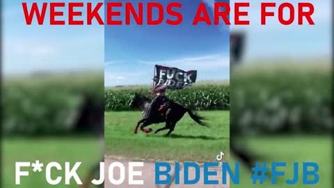 Weekends Are For..."F*CK JOE BIDEN" 😊🤣🇺🇲