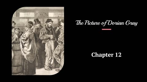 The Picture of Dorian Gray - Chapter 12