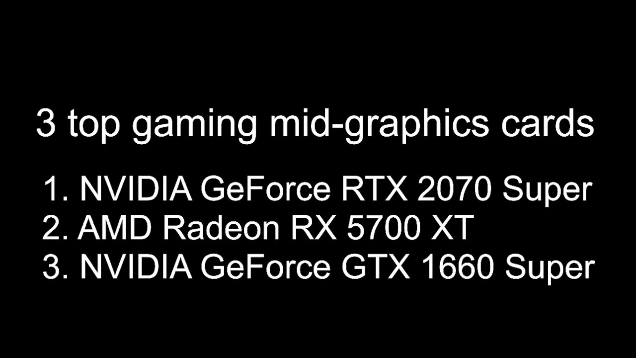 3 top gaming mid-graphics cards