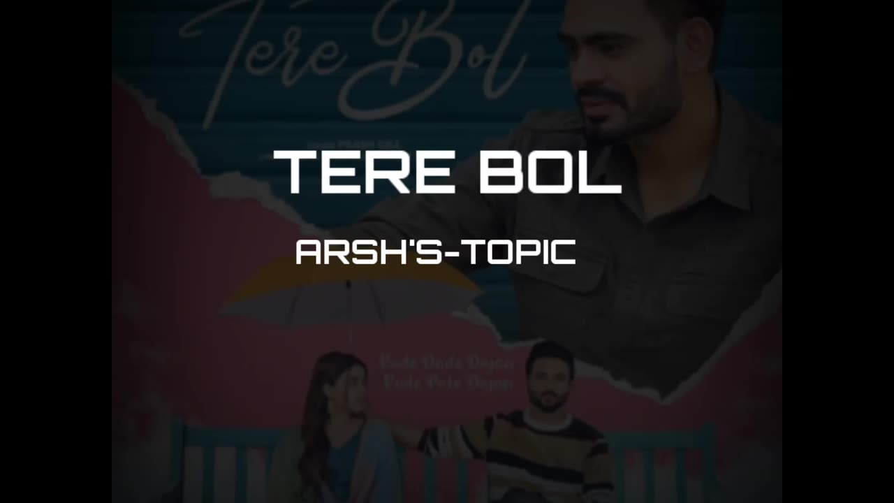 TERE BOL | PARABH GILL | LOFI | ARSH'S TOPIC