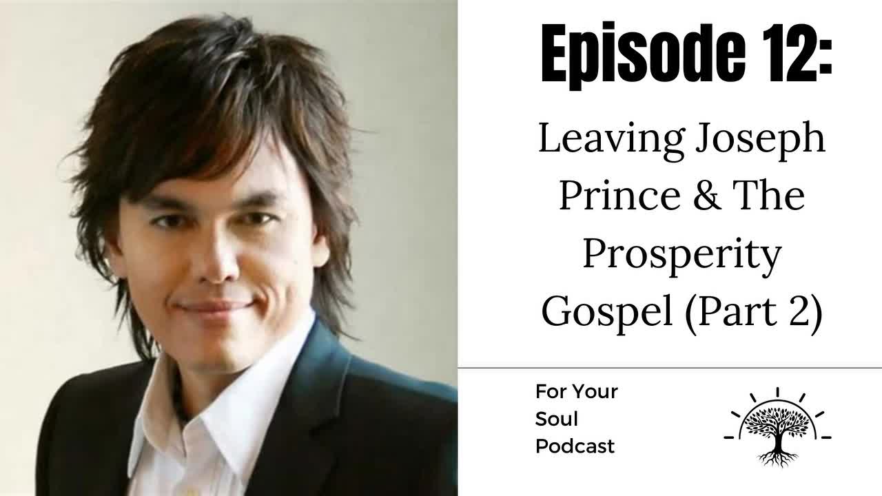 Episode 12— Leaving Joseph Prince & The Prosperity Gospel (Part 2)