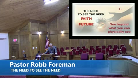 Pastor Robb Foreman //THE NEED TO SEE THE NEED