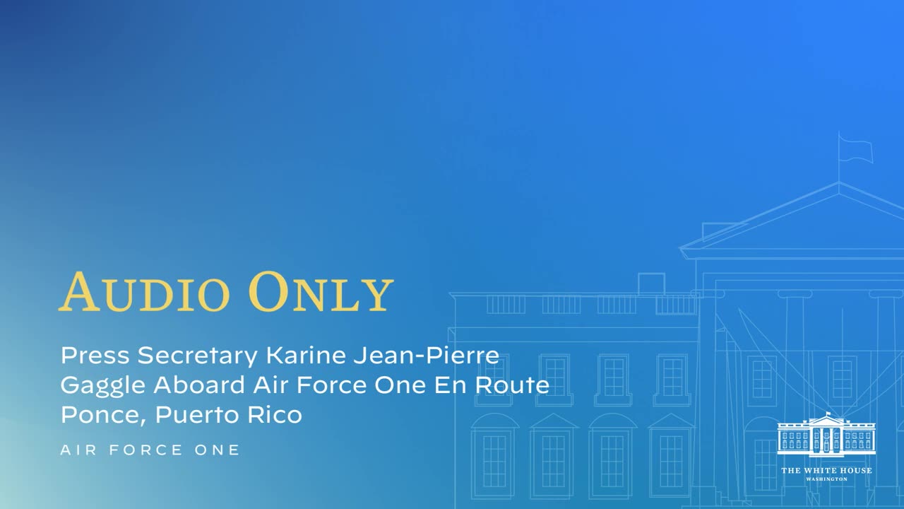 10-3-22 Press Secretary Karine Jean-Pierre Gaggle Aboard Air Force One En Route Ponce, Puerto Rico