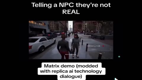 Telling an NPC/AI - game character they're not Human - Matrix Video Game