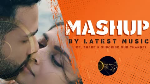 Latest Bollywood Mashup Hindi Songs Latest Music