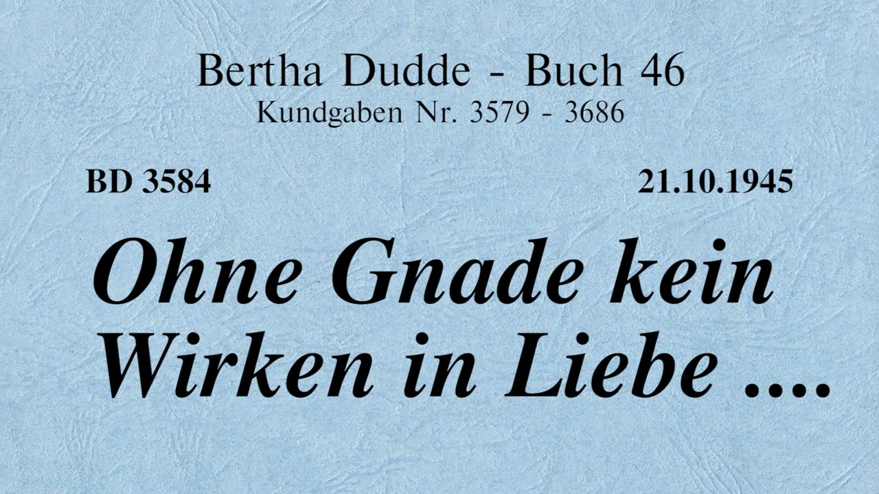 BD 3584 - OHNE GNADE KEIN WIRKEN IN LIEBE ....