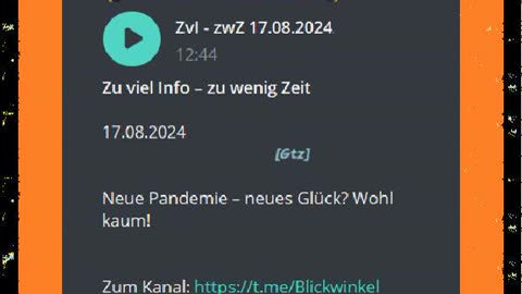 Zu viel Info – zu wenig Zeit 17.o8.2024 Neue Pandemie – neues Glück Wohl kaum!