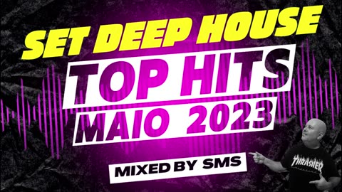 SET DEEP HOUSE - TOP HITS - MAIO 2023