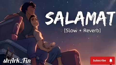 Salamat _sloved reverb song lyrics song Hindi lyrics song