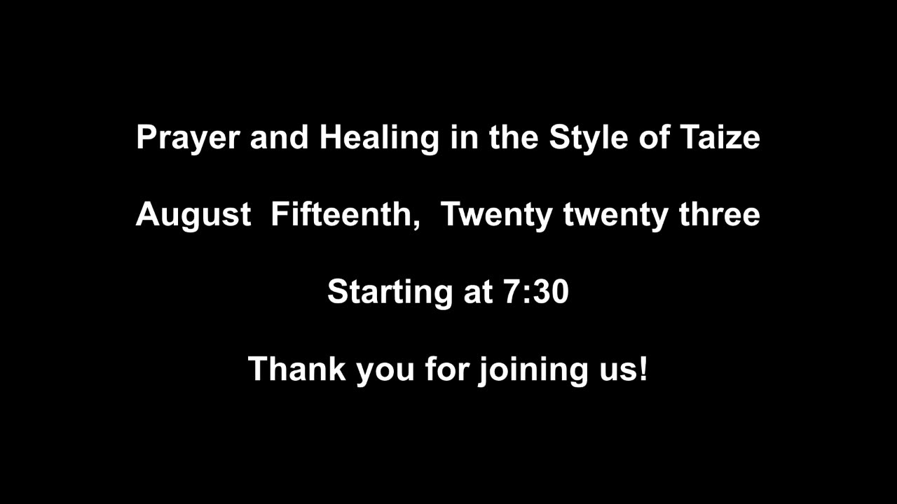 Prayer and Healing in the Style of Taize 08/15/2023