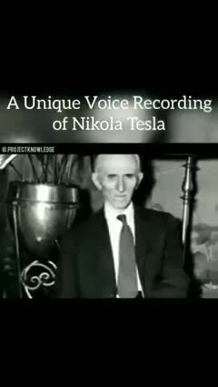 A unique Voice Recording of Nikola Tesla